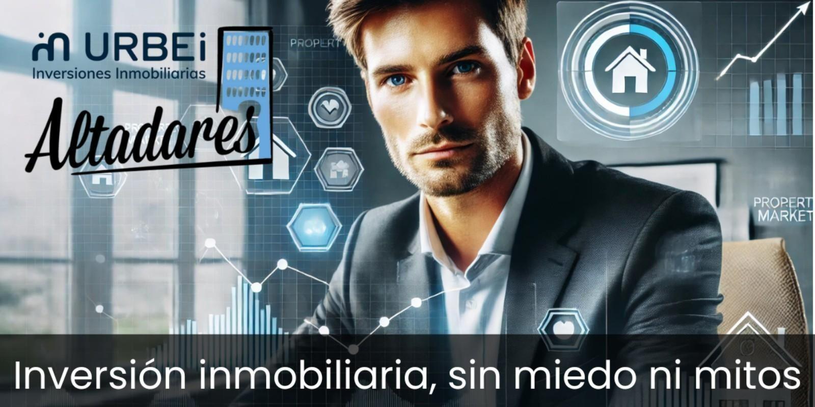 ¿Es seguro invertir en bienes raíces? Mitos y realidades