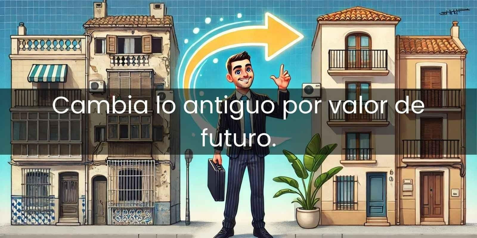 Por qué vender ahora tu piso antiguo es la mejor estrategia para comprar un activo mas rentable