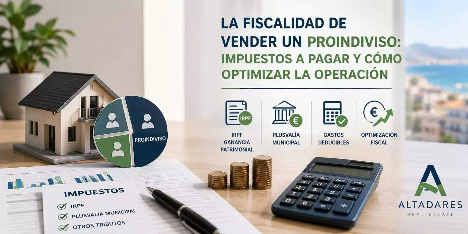 La fiscalidad de vender un proindiviso: Impuestos a pagar y cómo optimizar la operación