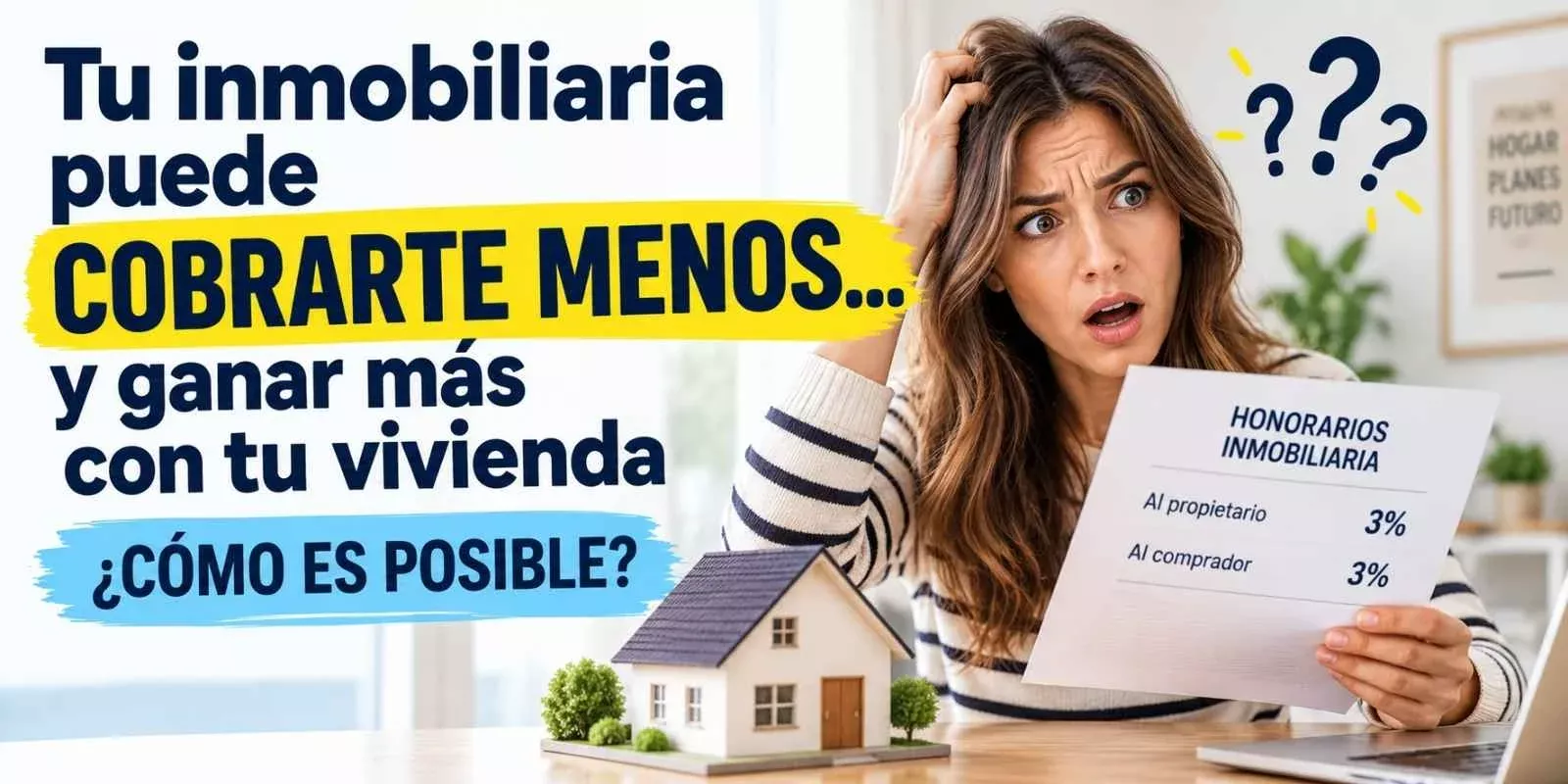 Tu inmobiliaria puede cobrarte menos… y ganar más con tu vivienda. ¿Cómo es posible?