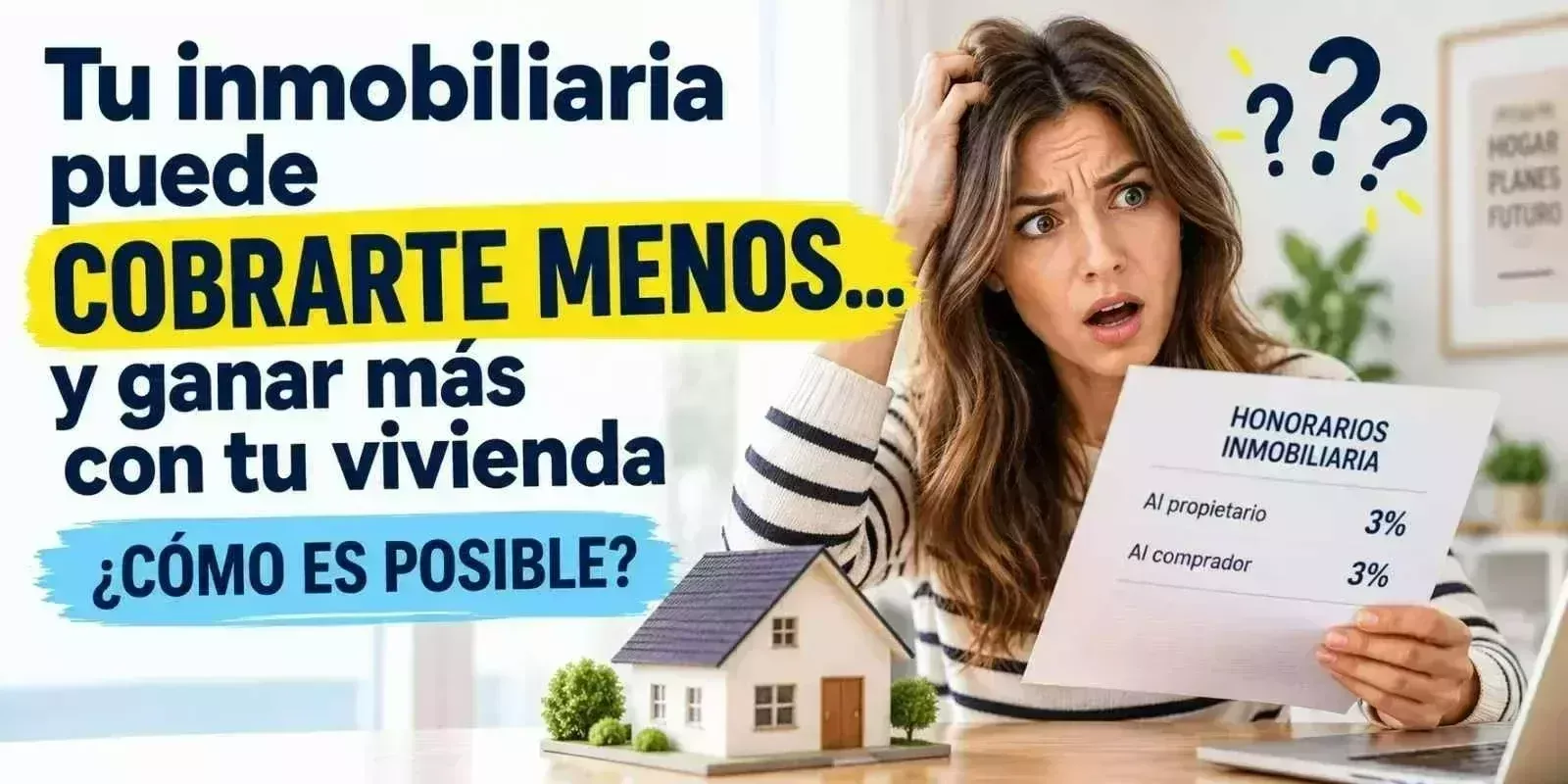 Tu inmobiliaria puede cobrarte menos… y ganar más con tu vivienda. ¿Cómo es posible?